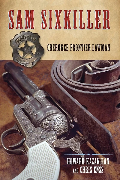 Sam Sixkiller: Cherokee Frontier Lawman