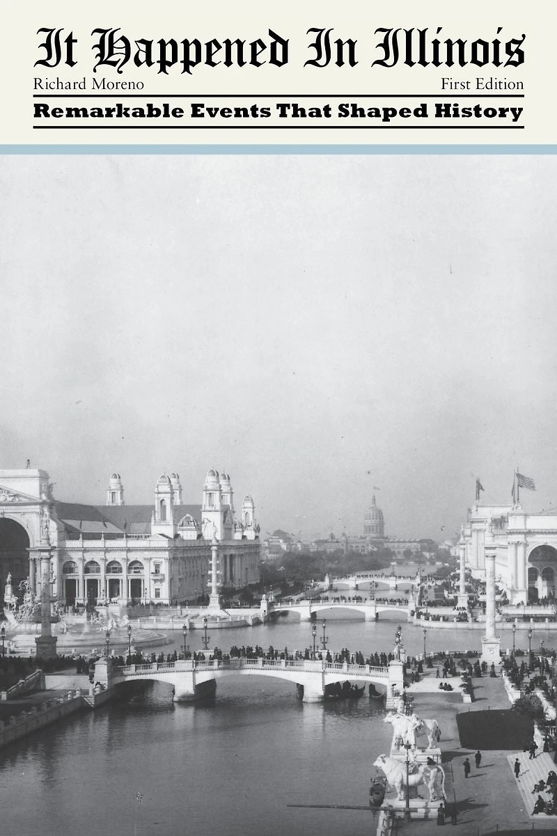 It Happened Illinois: Remarkable Events That Shaped History