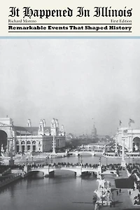 It Happened Illinois: Remarkable Events That Shaped History