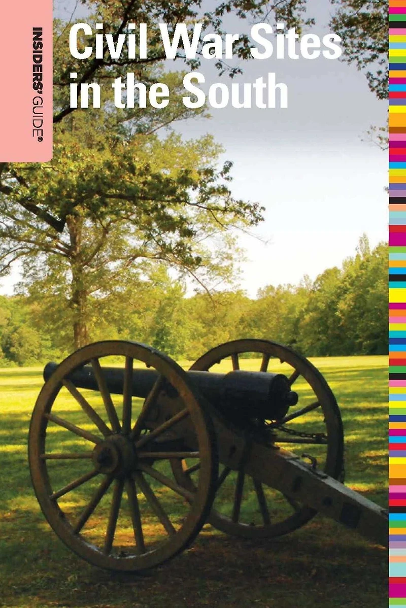 Insiders' Guide® to Civil War Sites the South