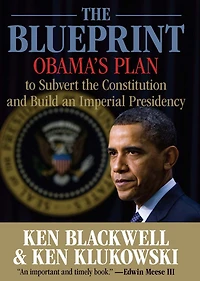 the Blueprint: Obama's Plan to Subvert Constitution and Build an Imperial Presidency