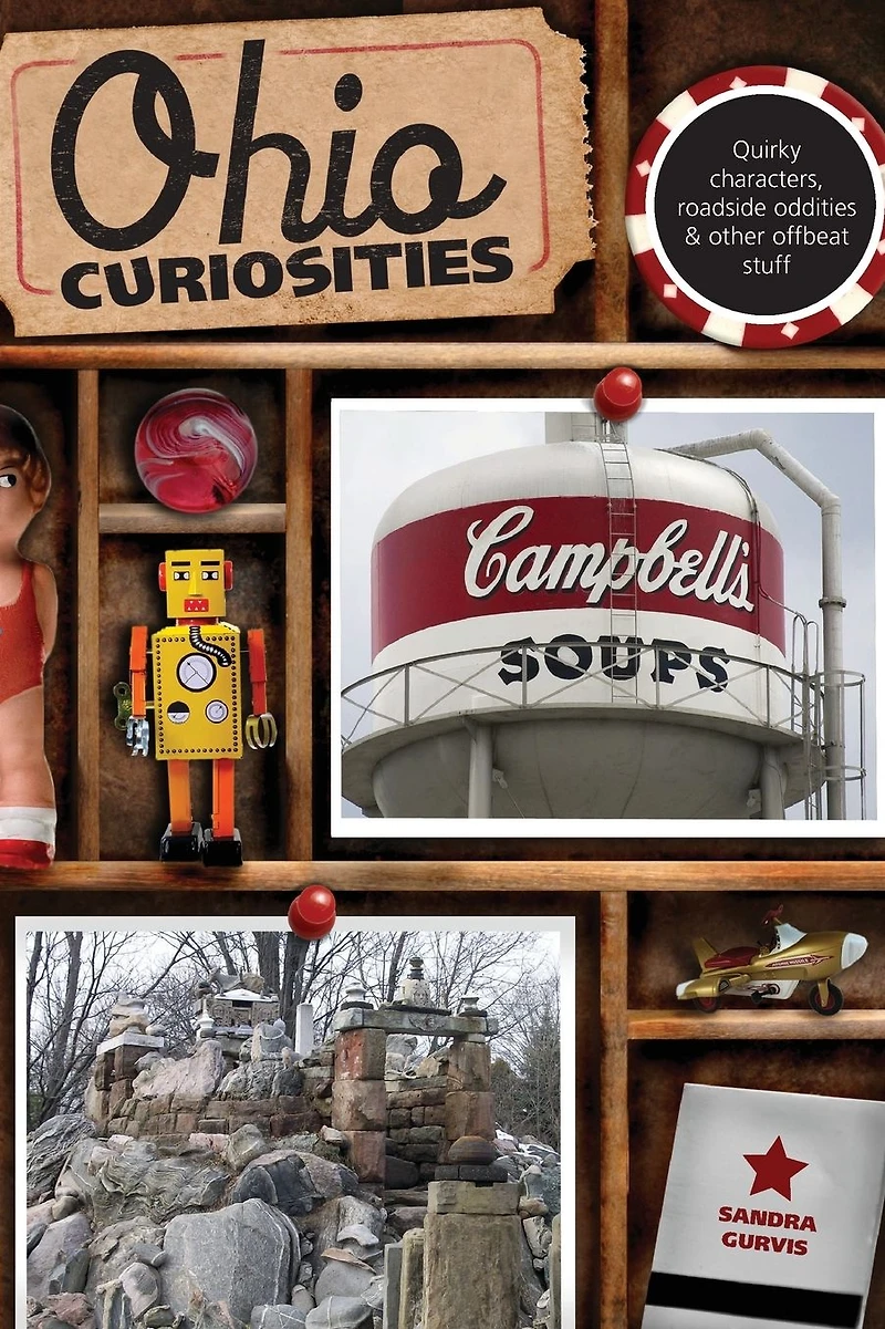 Ohio Curiosities: Quirky Characters, Roadside Oddities & Other Offbeat Stuff
