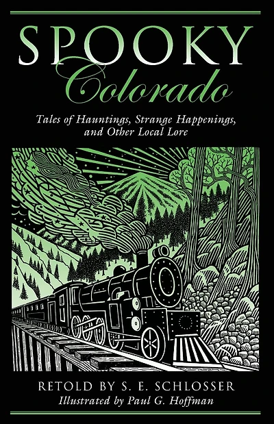 Spooky Colorado: Tales Of Hauntings, Strange Happenings, And Other Local Lore
