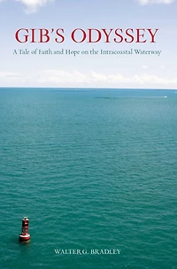 Gib's Odyssey: A Tale Of Faith And Hope On The Intracoastal Waterway