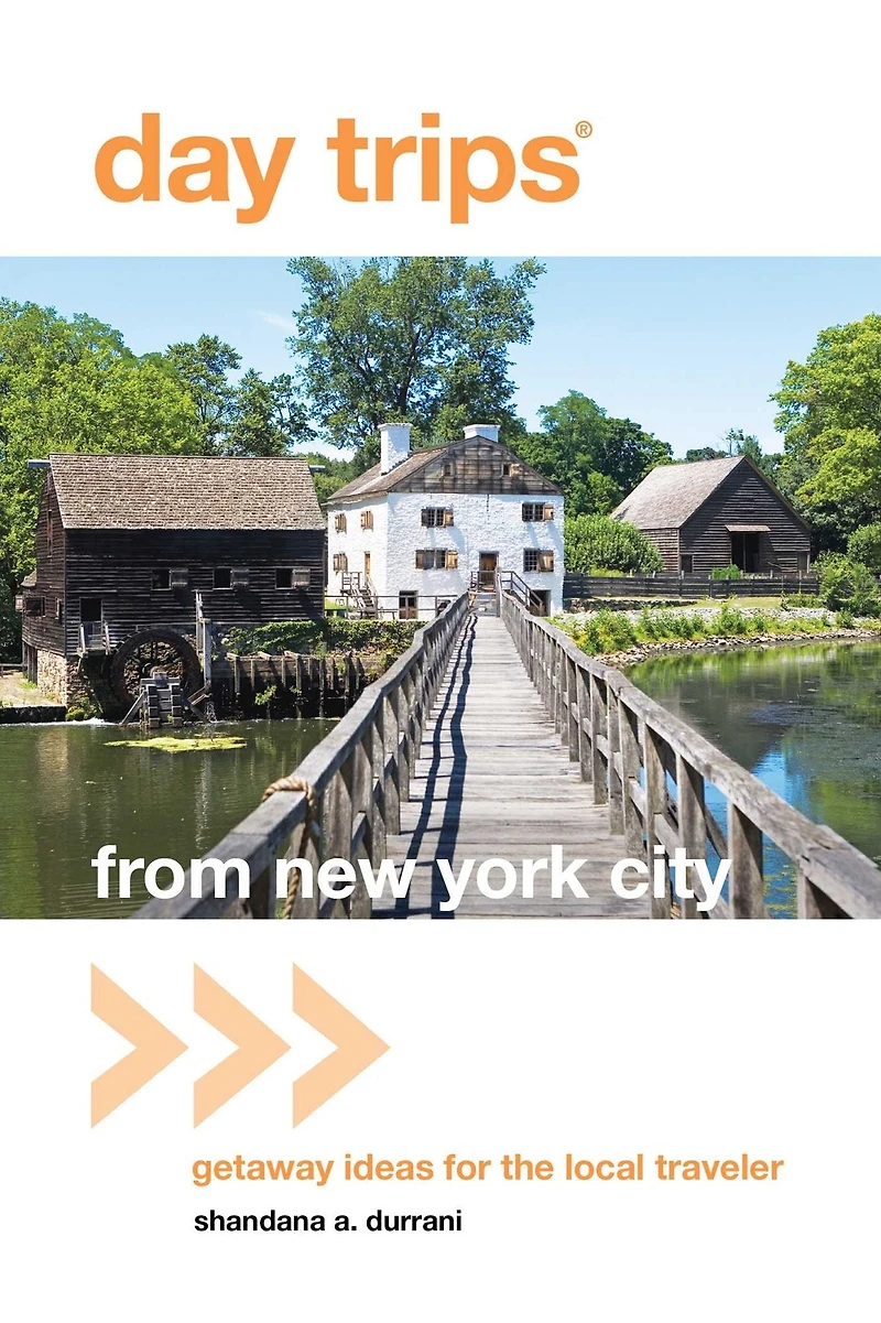 Day Trips® from New York City: Getaway Ideas For The Local Traveler