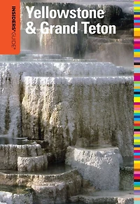 Insiders' Guide® to Yellowstone & Grand Teton