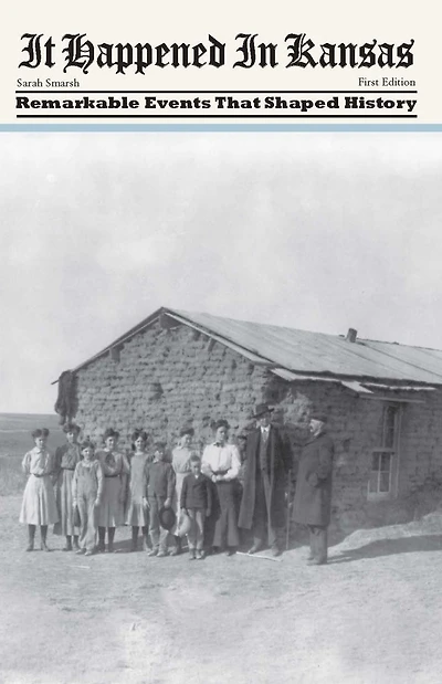 It Happened Kansas: Remarkable Events That Shaped History