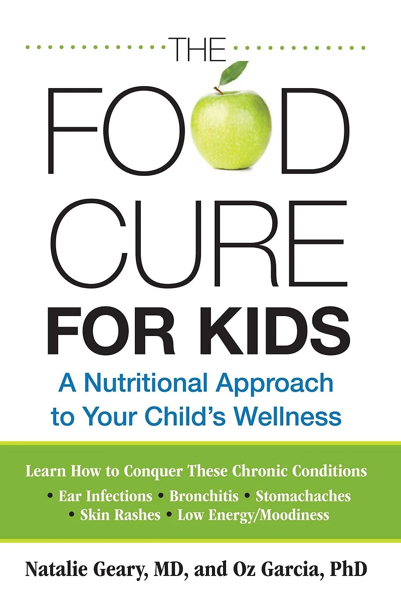 Food Cure for Kids: A Nutritional Approach To Your Child's Wellness