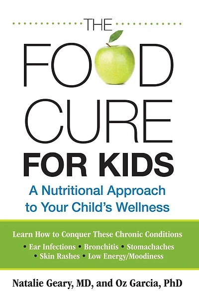Food Cure for Kids: A Nutritional Approach To Your Child's Wellness