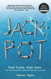 Jackpot: High Times, Seas, And The Sting That Launched War On Drugs