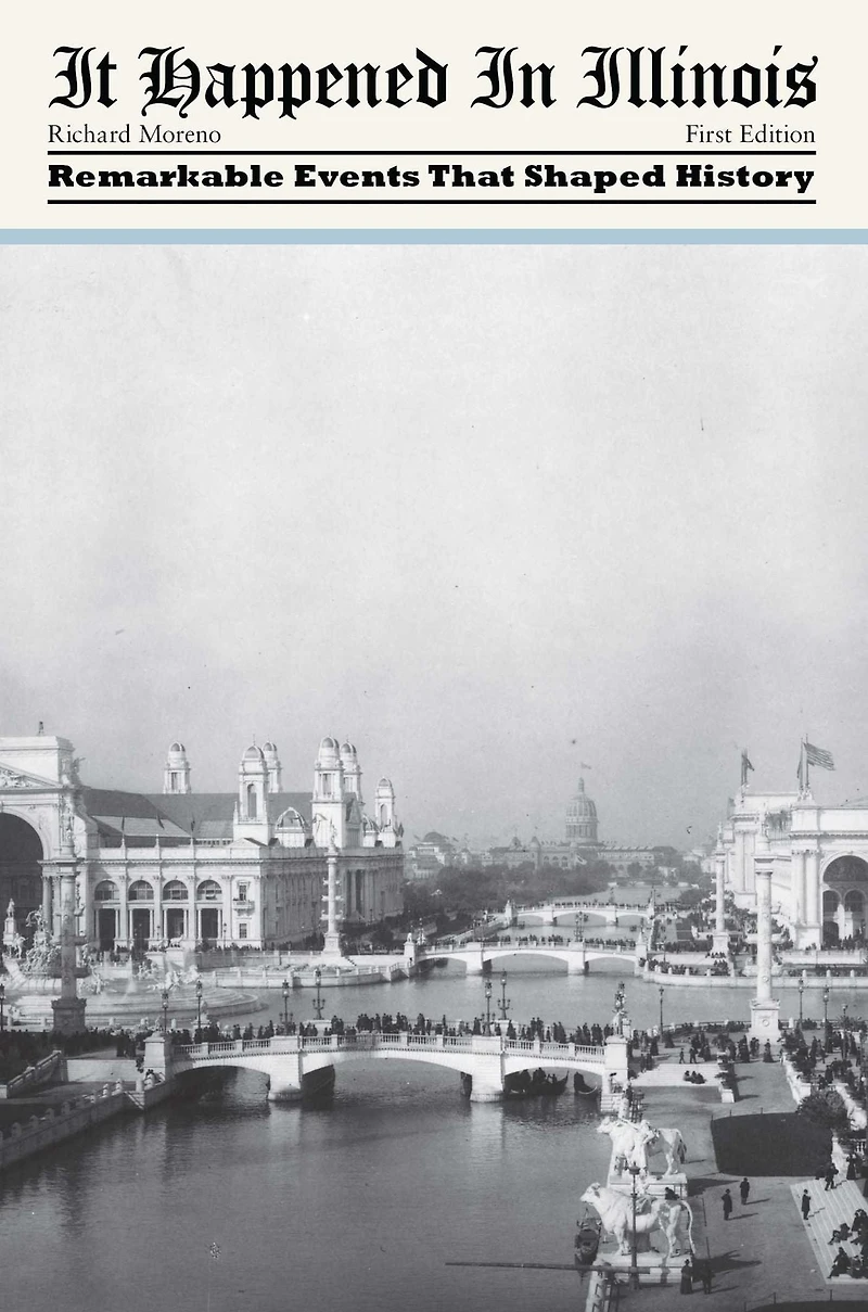 It Happened Illinois: Remarkable Events That Shaped History