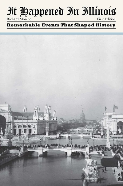 It Happened Illinois: Remarkable Events That Shaped History