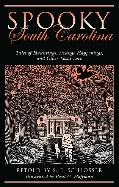Spooky South Carolina: Tales Of Hauntings, Strange Happenings, And Other Local Lore