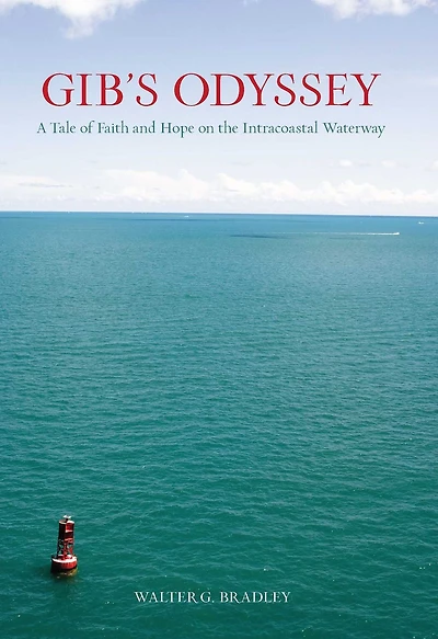 Gib's Odyssey: A Tale Of Faith And Hope On The Intracoastal Waterway