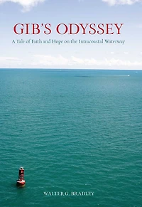 Gib's Odyssey: A Tale Of Faith And Hope On The Intracoastal Waterway
