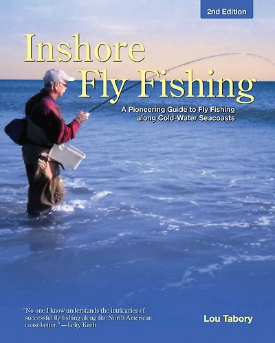 Inshore Fly Fishing: A Pioneering Guide To Fishing Along Cold-Water Seacoasts