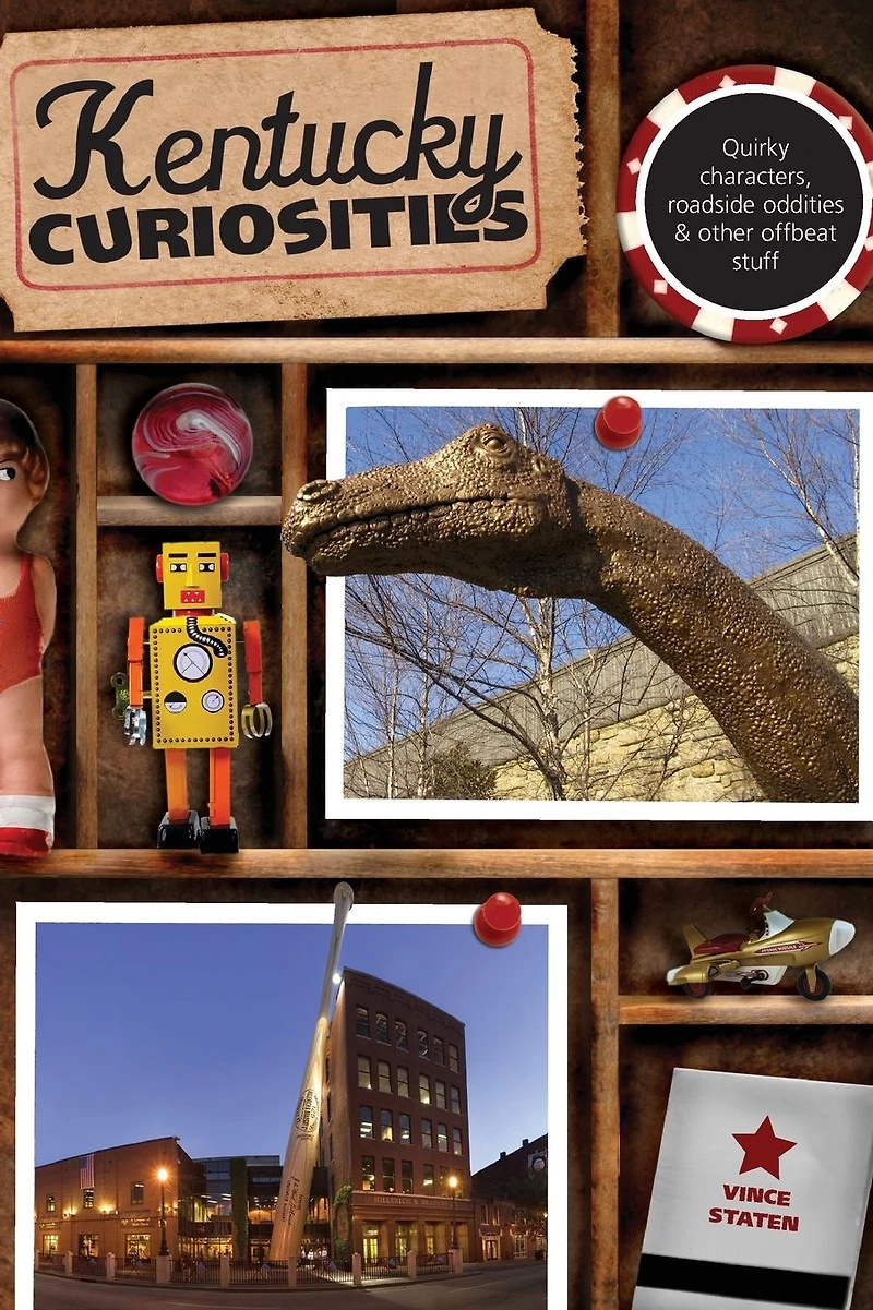 Kentucky Curiosities: Quirky Characters, Roadside Oddities & Other Offbeat Stuff