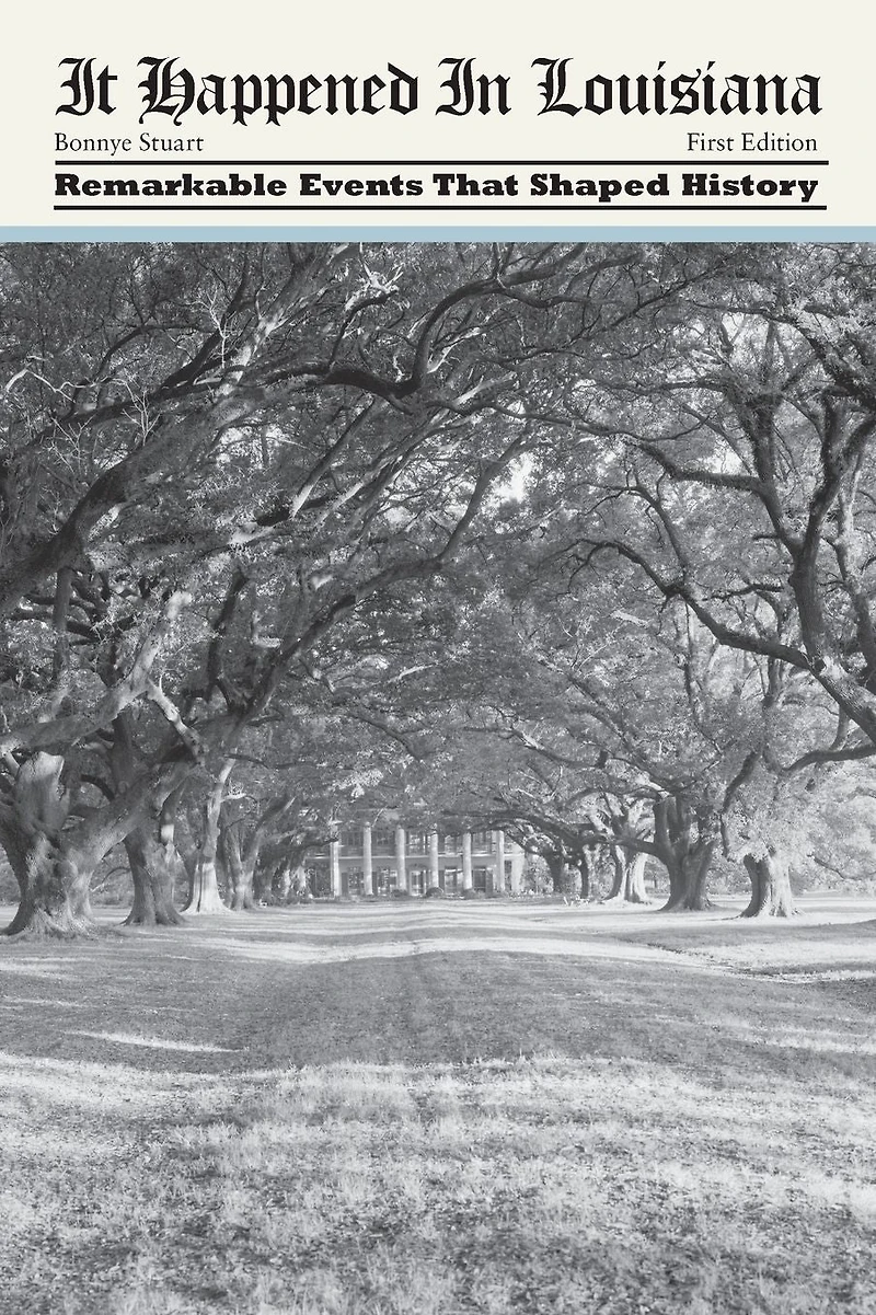 It Happened Louisiana: Remarkable Events That Shaped History
