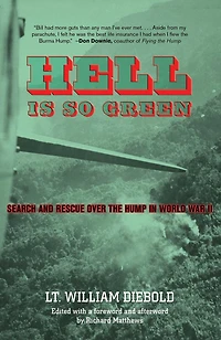 Hell Is So Green: Search And Rescue Over The Hump World War Ii