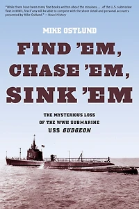 Find 'Em, Chase Sink 'Em: The Mysterious Loss Of WWII Submarine USS Gudgeon