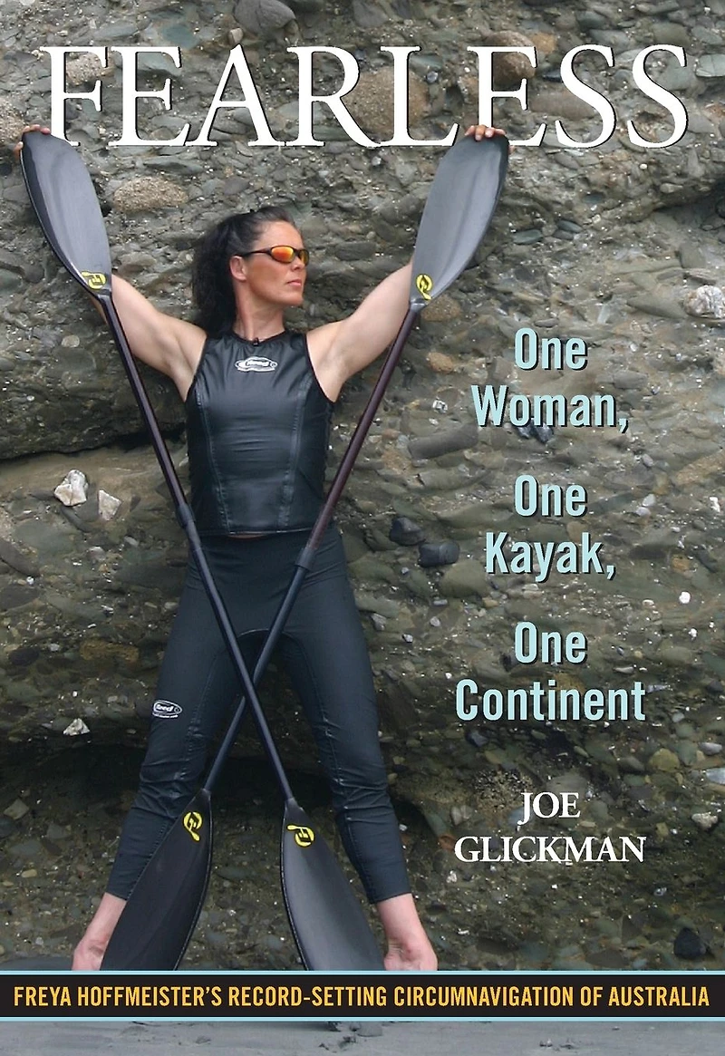 Fearless: One Woman, Kayak, Continent
