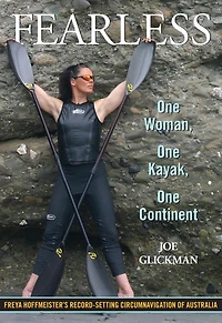 Fearless: One Woman, Kayak, Continent