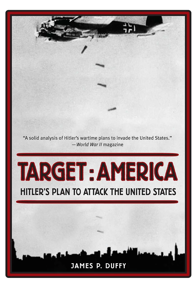 Target: America: Hitler's Plan To Attack The United States