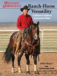 Ranch-Horse Versatility: A Winner's Guide To Successful Rides