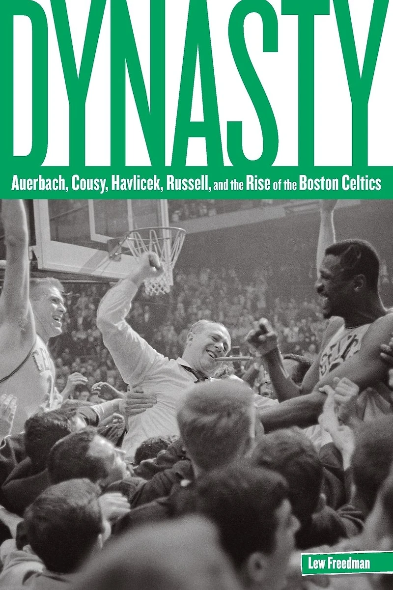 Dynasty: Auerbach, Cousy, Havlicek, Russell, And The Rise Of Boston Celtics