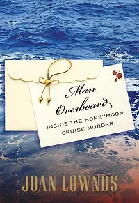 Man Overboard: Inside The Honeymoon Cruise Murder