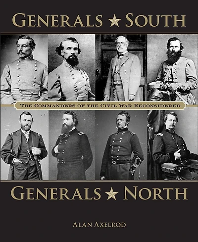 Generals South, North: the Commanders of Civil War Reconsidered