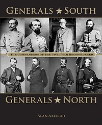 Generals South, North: the Commanders of Civil War Reconsidered