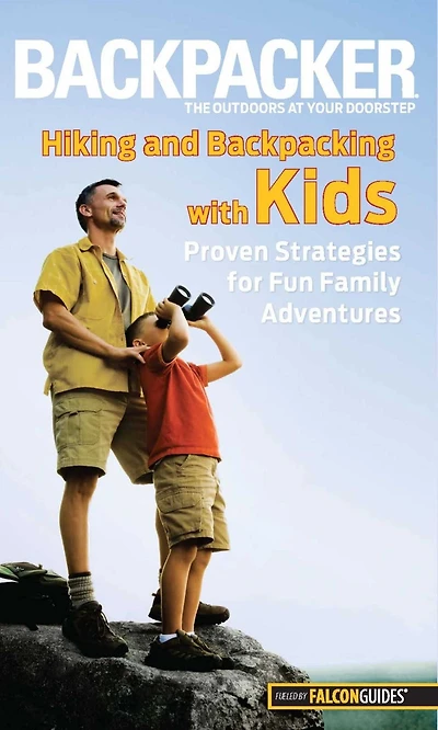Backpacker magazine's Hiking and Backpacking with Kids