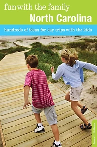 Fun With The Family North Carolina: Hundreds Of Ideas For Day Trips Kids