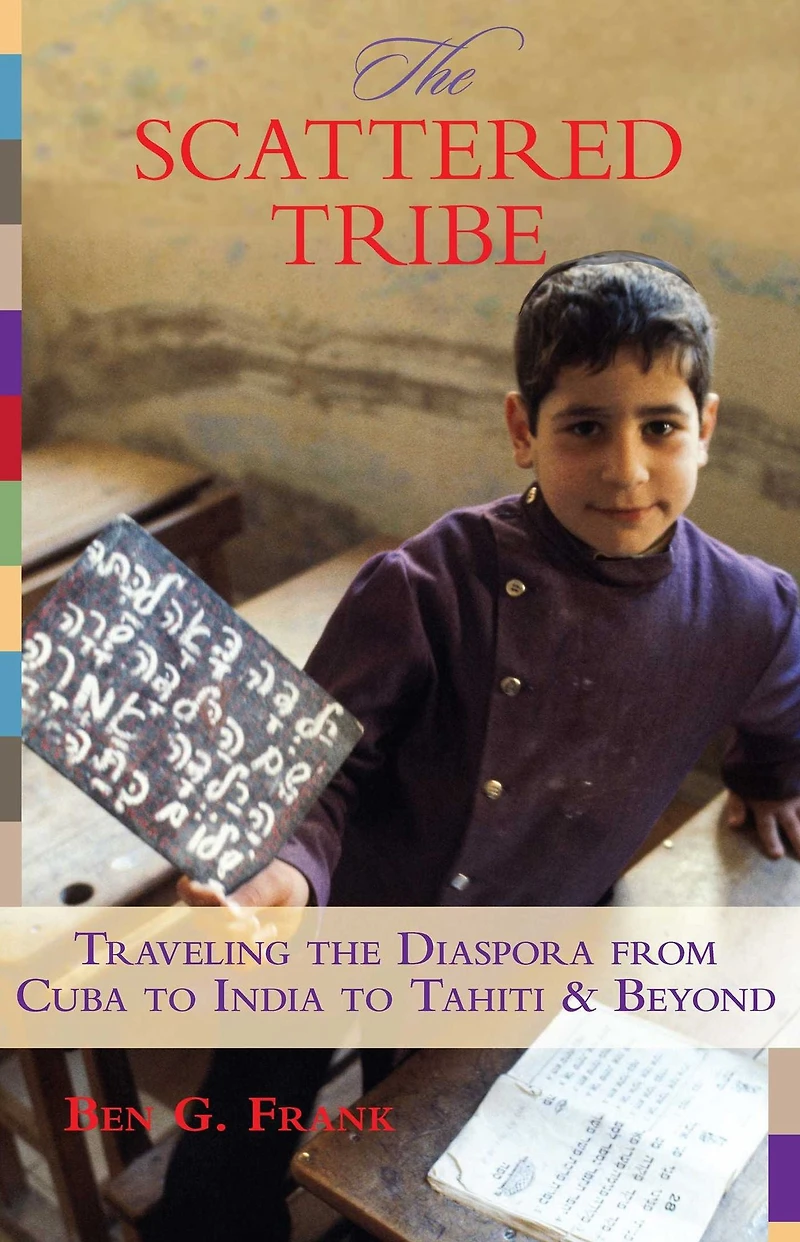 Scattered Tribe: Traveling The Diaspora From Cuba To India Tahiti & Beyond