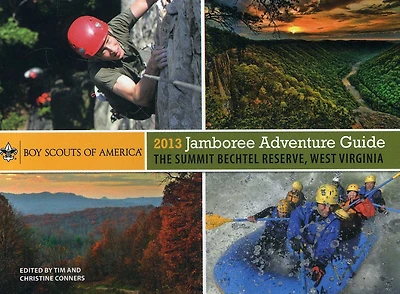 2013 Jamboree Adventure Guide: The Summit Bechtel Reserve, West Virginia