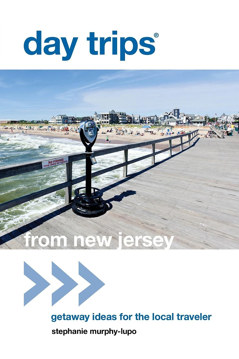 Day Trips® from New Jersey: Getaway Ideas For The Local Traveler