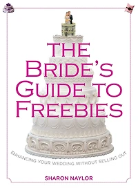 The Bride's Guide to Freebies: Enhancing Your Wedding without Selling Out