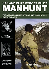 SAS And Elite Forces Guide Manhunt: The Art Science Of Tracking High Value Enemy Targets