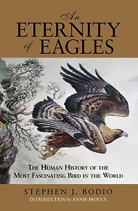 Eternity Of Eagles: The Human History Most Fascinating Bird World
