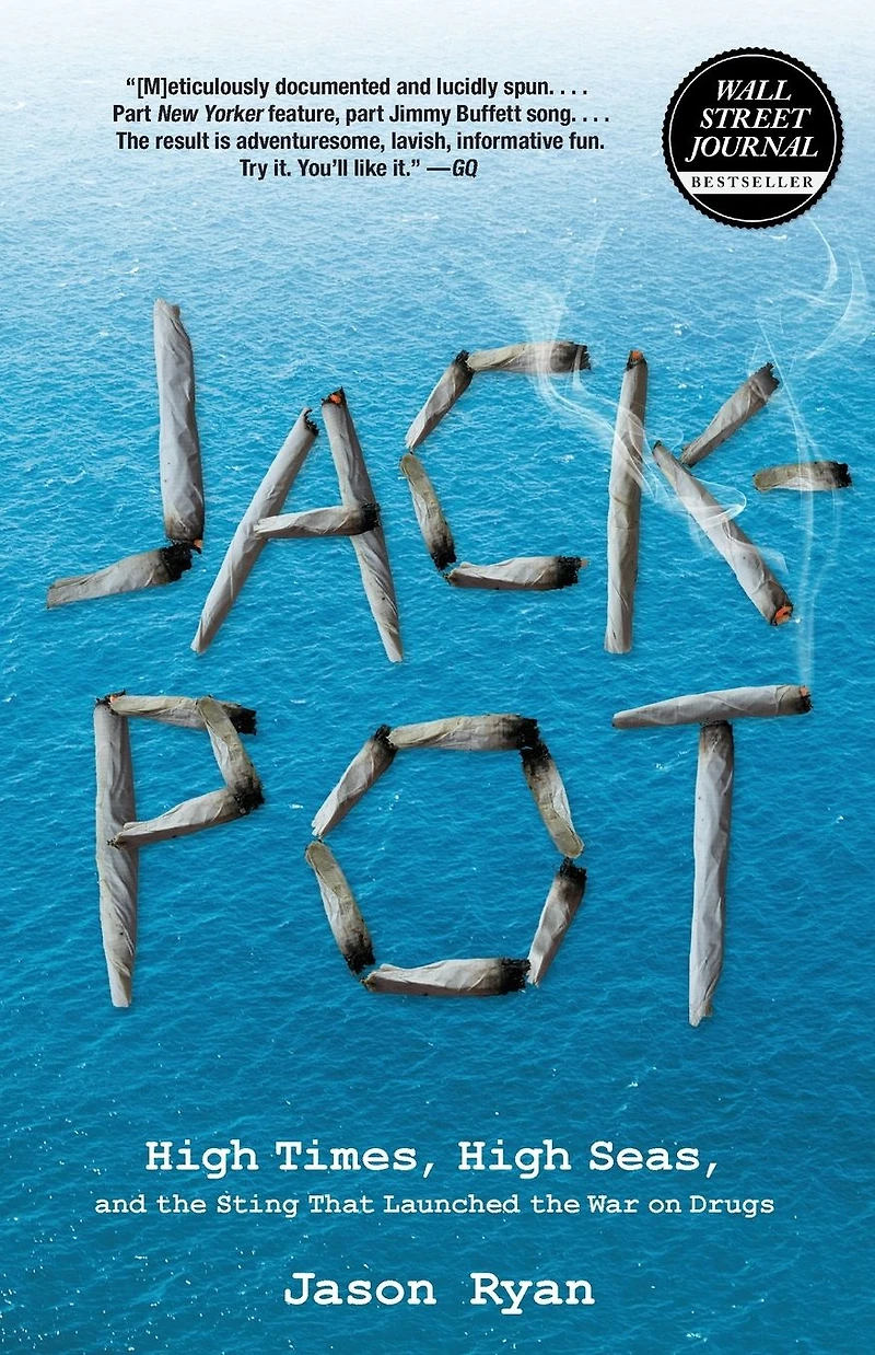 Jackpot: High Times, Seas, And The Sting That Launched War On Drugs