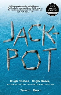 Jackpot: High Times, Seas, And The Sting That Launched War On Drugs