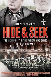 Hide & Seek: The Irish Priest Vatican Who Defied Nazi Command