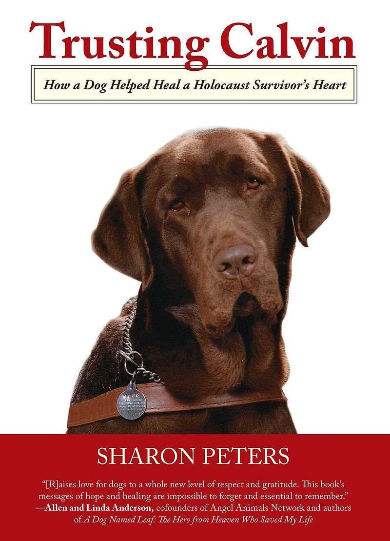 Trusting Calvin: How A Dog Helped Heal Holocaust Survivor'S Heart