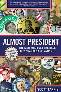 Almost President: The Men Who Lost Race But Changed Nation