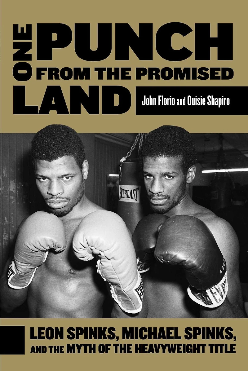 One Punch from The Promised Land: Leon Spinks, Michael And Myth Of Heavyweight Title