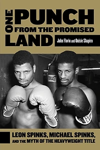 One Punch from The Promised Land: Leon Spinks, Michael And Myth Of Heavyweight Title