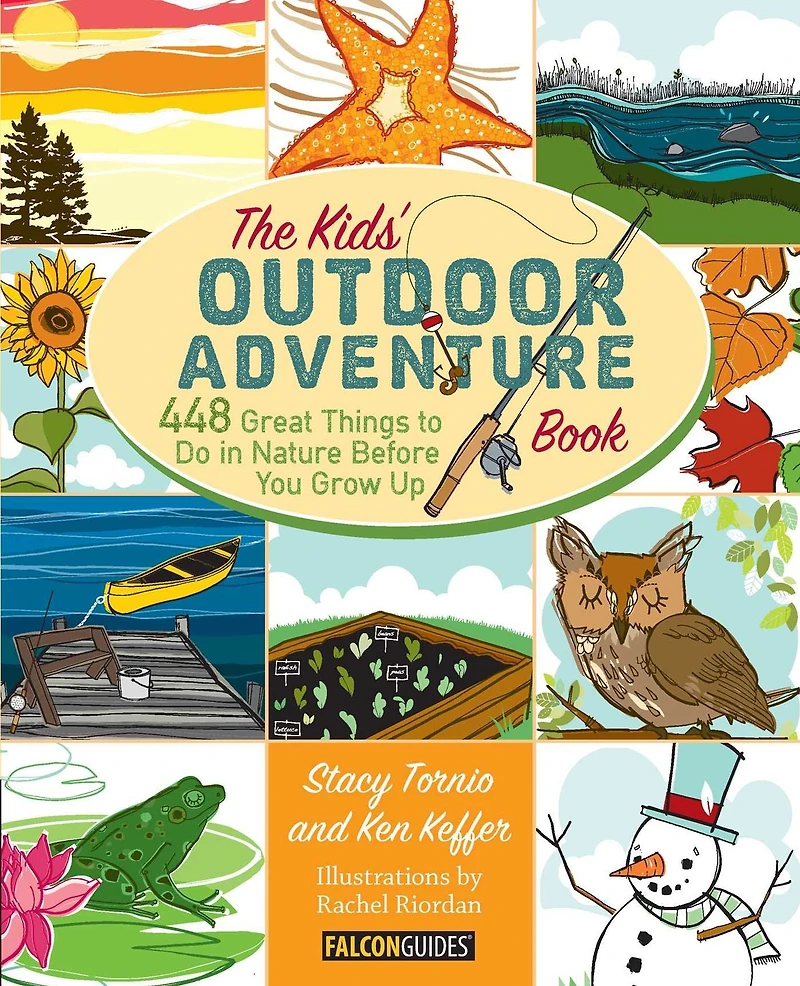 Kids' Outdoor Adventure Book: 448 Great Things to Do Nature Before You Grow Up