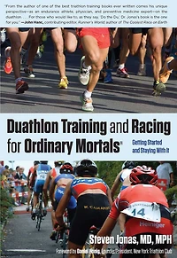 Duathlon Training And Racing for Ordinary Mortals (R): Getting Started Staying With It
