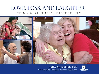 Love, Loss, and Laughter: Seeing Alzheimer's Differently